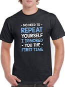 I Ignored You The Firt Time T-shirt -SmartPrintsInk Designs