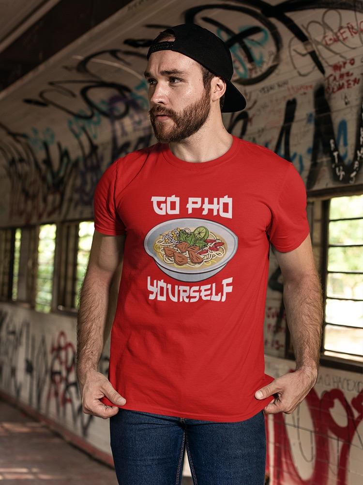 Go Pho Yourself Noodle Bowl T-shirt -SmartPrintsInk Designs