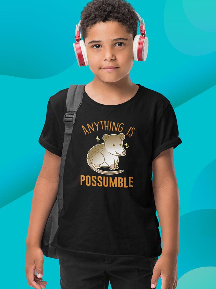 Anything Is Possumble T-shirt -SmartPrintsInk Designs