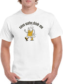 Save Water, Drink Me! T-shirt -SmartPrintsInk Designs