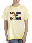 Stay True And Be You Tie Dye Tee -SmartPrintsInk Designs