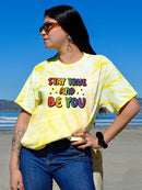Stay True And Be You Tie Dye Tee -SmartPrintsInk Designs
