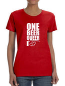 One Beer Queer Shaped T-shirt -SmartPrintsInk Designs