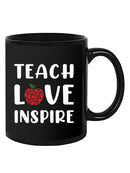 Teach Love Inspire Quote Mug -SmartPrintsInk Designs