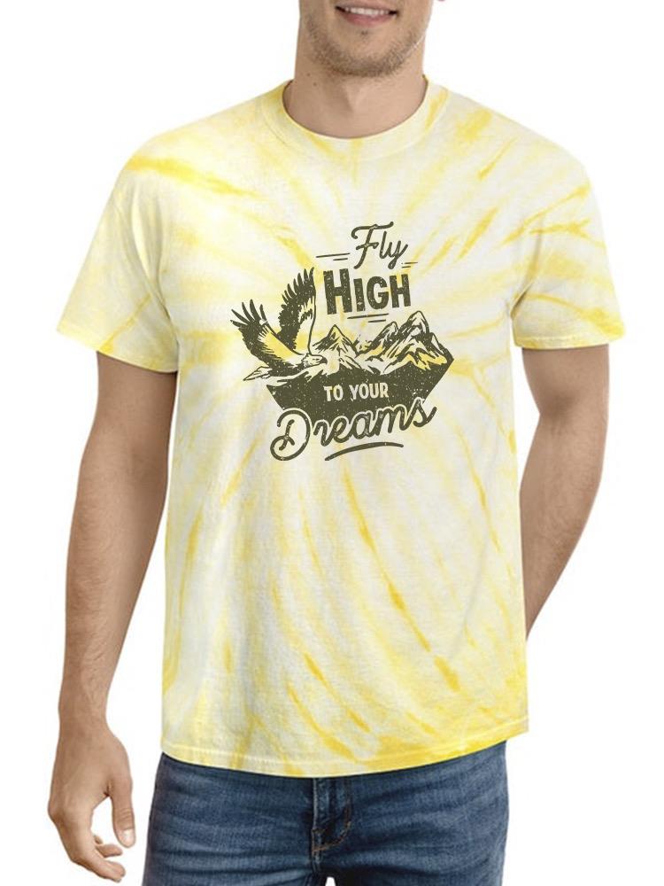 Fly High To Your Dreams Text Tie Dye Tee -SmartPrintsInk Designs