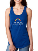 Let Me Be Perfectly Queer. Racerback Tank -SmartPrintsInk Designs