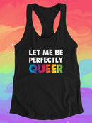 Let Me Be Queer. Racerback Tank -SmartPrintsInk Designs