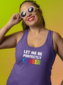 Let Me Be Queer. Racerback Tank -SmartPrintsInk Designs
