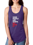 Some People Are Queer. Racerback Tank -SmartPrintsInk Designs