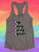 Off Duty Drag Queer. Racerback Tank -SmartPrintsInk Designs