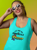 Let Me Be Perfectly Queer... Racerback Tank -SmartPrintsInk Designs