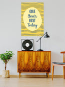 Give Your Best Today Wall Art -SmartPrintsInk Designs