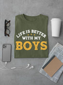 Life Better W My Boys T-shirt -SmartPrintsInk Designs