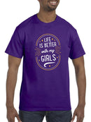 Life Better W My Girls T-shirt -SmartPrintsInk Designs