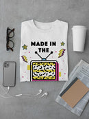 Made In The 90'S T-shirt -SmartPrintsInk Designs