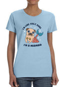 Sure Im A Mermaid T-shirt -SmartPrintsInk Designs
