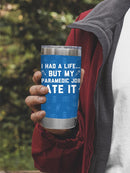 I Had A Life But Paramedic Tumbler -SmartPrintsInk Designs