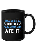 I Had A Life But Paramedic Mug -SmartPrintsInk Designs