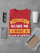 You Can't Scare Me Daughter T-shirt -SmartPrintsInk Designs