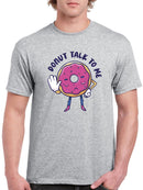 Cartoon Donut Talk To Me T-shirt -SmartPrintsInk Designs