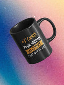Of Course Your Opinion Matters Mug -SmartPrintsInk Designs