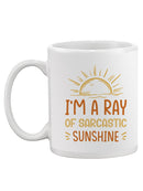 I'm A Ray Of Sarcastic Sunshine Mug -SmartPrintsInk Designs