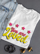 You Are Loved Bubblegum Text T-shirt -SmartPrintsInk Designs