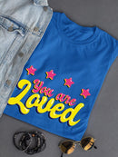 You Are Loved Bubblegum Text T-shirt -SmartPrintsInk Designs