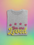 You Are Loved Bubblegum Text T-shirt -SmartPrintsInk Designs