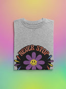 Never Stop Being You Daisy T-shirt -SmartPrintsInk Designs