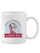 Well Earned Labor Day Mug -SmartPrintsInk Designs