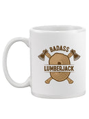 Badass Lumberjack Mug -SmartPrintsInk Designs