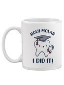 Holy Molar I Did It! Mug -SmartPrintsInk Designs