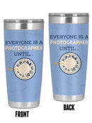 Everyone Is A Photographer Until Tumbler -SmartPrintsInk Designs