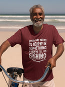 I Believe I'll Go Fishing T-shirt -SmartPrintsInk Designs