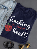 Teaching Is A Work Of Heart T-shirt -SmartPrintsInk Designs