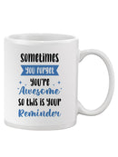 Reminder You're Awesome Mug -SmartPrintsInk Designs