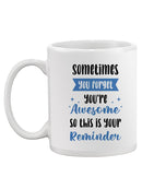 Reminder You're Awesome Mug -SmartPrintsInk Designs