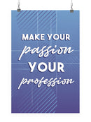Your Passion Your Profession Wall Art -SmartPrintsInk Designs