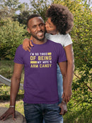 Being My Wife's Arm Candy T-shirt -SmartPrintsInk Designs