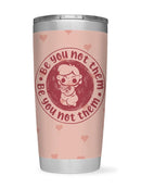 Be You Not Them Tumbler -SmartPrintsInk Designs