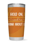 Drink About It Tumbler -SmartPrintsInk Designs