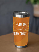 Drink About It Tumbler -SmartPrintsInk Designs