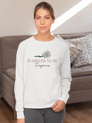 Blooming Is For The Best Sweatshirt -SmartPrintsInk Designs