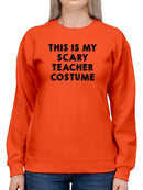Scary Teacher Costume Sweatshirt -SmartPrintsInk Designs