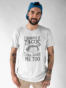 I Wonder If Tacos Think About Me T-shirt -SmartPrintsInk Designs