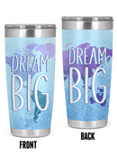 Dream Big Tumbler -SmartPrintsInk Designs