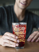 Great Minds Drink Alike Pint Glass -SmartPrintsInk Designs