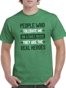 The Heroes That Tolerate Me T-shirt -SmartPrintsInk Designs