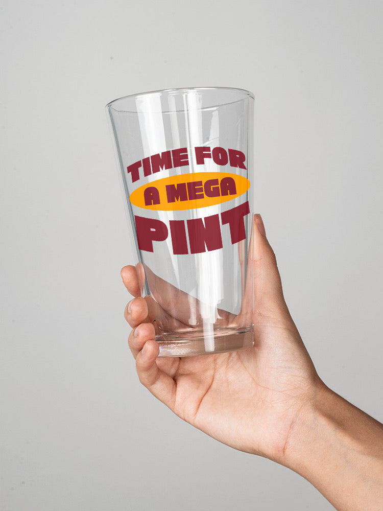 Time For A Mega Pint Pint Glass -SmartPrintsInk Designs